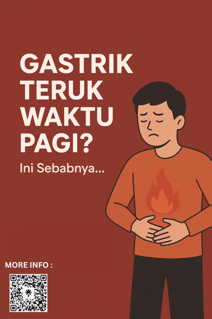 ⭐ GASTRIK TERUK WAKTU PAGI? INI SEBABNYA…