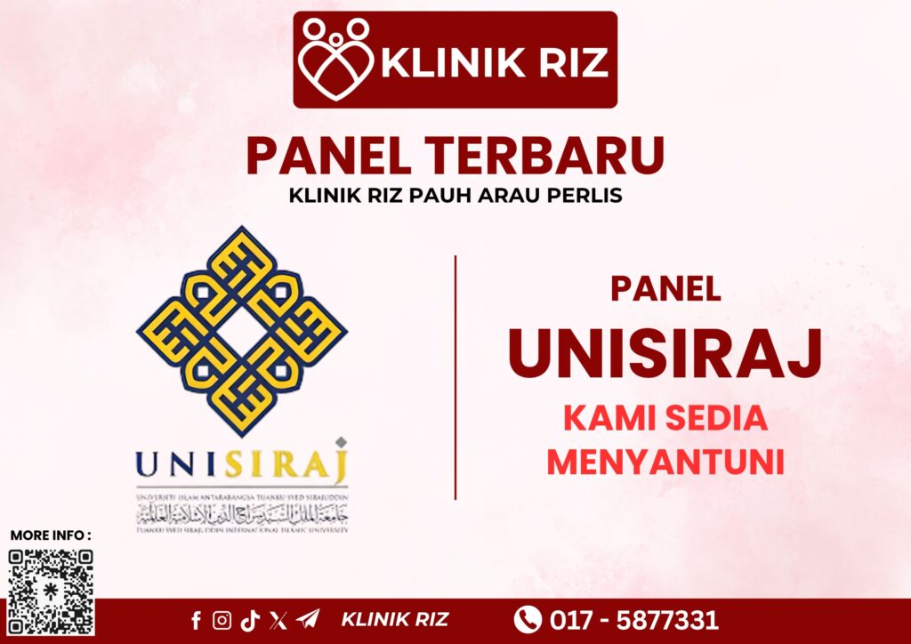 PANEL KLINIK UNISIRAJ – SELAMAT DATANG KE KLINIK RIZ, ARAU, PAUH PERLIS