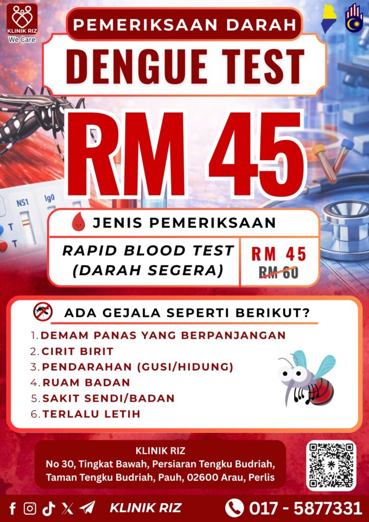 DENGGI/DENGUE TEST DI PERLIS – KLINIK RIZ